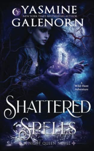 Shattered Spells: A Wild Hunt Adventure (Night Queen, Band 2) von Independently published