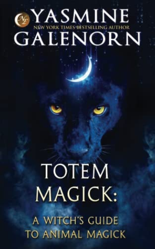 Totem Magick: A Witch's Guide to Animal Magick von Independently published