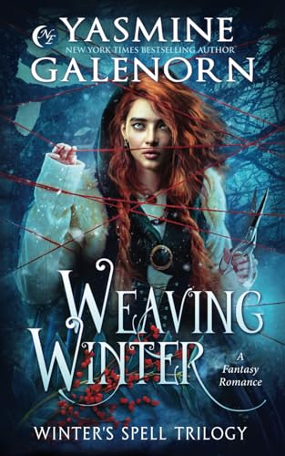 Weaving Winter: A Fantasy Romance (Winter's Spell Trilogy, Band 1)