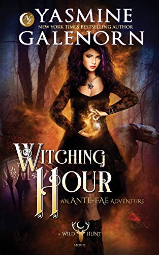 Witching Hour: An Ante-Fae Adventure (The Wild Hunt, Band 7)