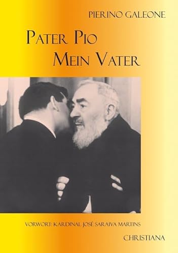 Pater Pio - mein Vater: Vorw.: José S. Martins