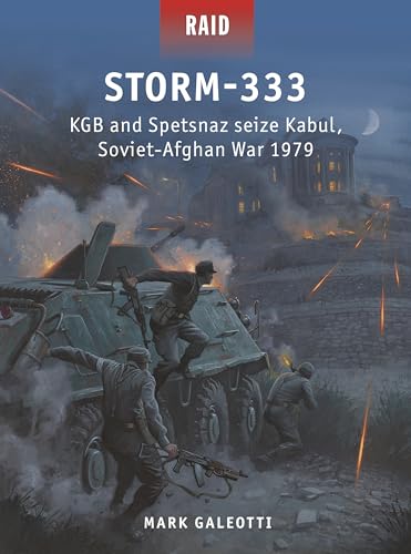 Storm-333: KGB and Spetsnaz seize Kabul, Soviet-Afghan War 1979 (Raid) von Osprey Publishing