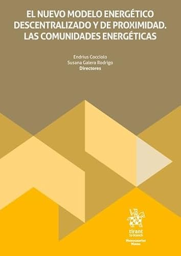 El nuevo modelo energético descentralizado y de proximidad. Las comunidades energéticas (Monografías Maior) von Editorial Tirant lo Blanch