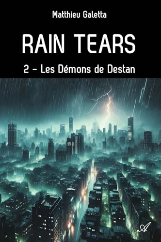 Rain tears, T2: Les Démons de Destan von ATRAMENTA