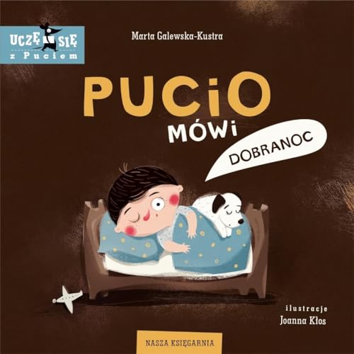 Pucio mówi dobranoc (UCZĘ SIĘ Z PUCIEM) von Nasza Księgarnia