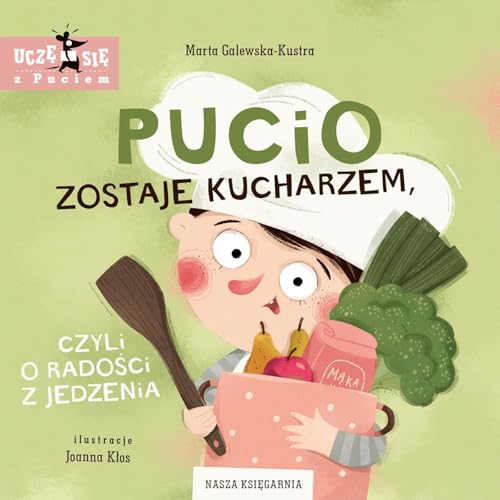Pucio zostaje kucharzem, czyli o radości z jedzenia Pucio zostaje kucharzem, czyli o radości z jedzenia von Nasza Księgarnia