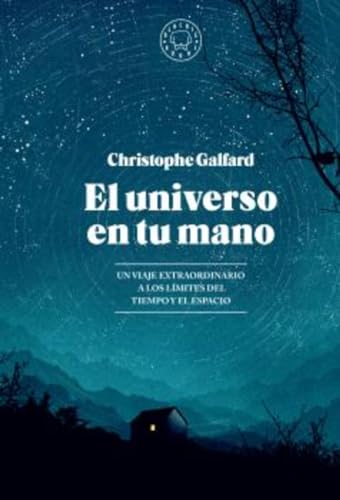 El universo en tu mano. EDICIÓN AMPLIADA.: Un viaje extraordinario a los límites del tiempo y el espacio