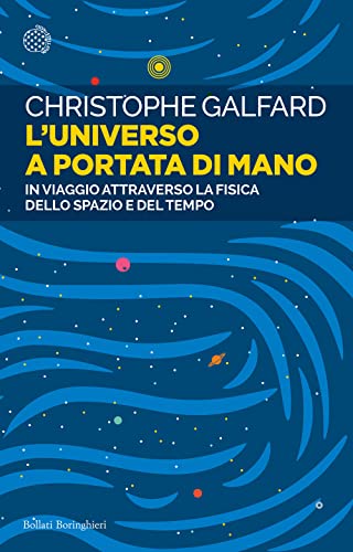 L'universo a portata di mano. In viaggio attraverso la fisica dello spazio e del tempo (Saggi tascabili) von Bollati Boringhieri
