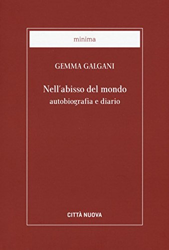 Nell'abisso del mondo. Autobiografia e diario (Minima, Band 14) von Città Nuova