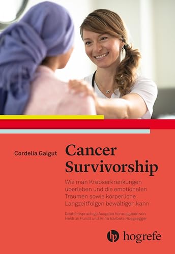 Cancer Survivorship: Wie man Krebserkrankungen überleben und die Langzeitfolgen bewältigen kann von Hogrefe AG