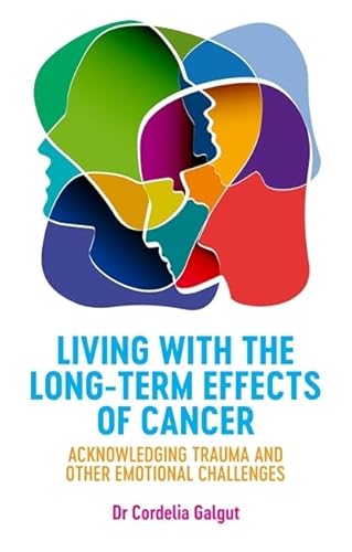 Living with the Long-Term Effects of Cancer: Acknowledging Trauma and Other Emotional Challenges von Jessica Kingsley Publishers