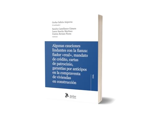 Algunas cauciones lindantes con la fianza (OA) : fiador «real», mandato de crédito, von Atelier Libros S.A.