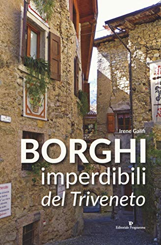 Borghi imperdibili del Triveneto