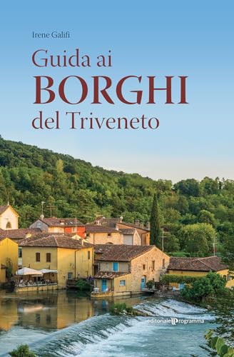 Guida ai borghi del Triveneto