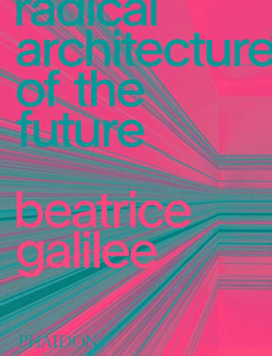 Radical Architecture of the Future von PHAIDON