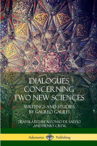Dialogues Concerning Two New Sciences: Writings and Studies by Galileo Galilei