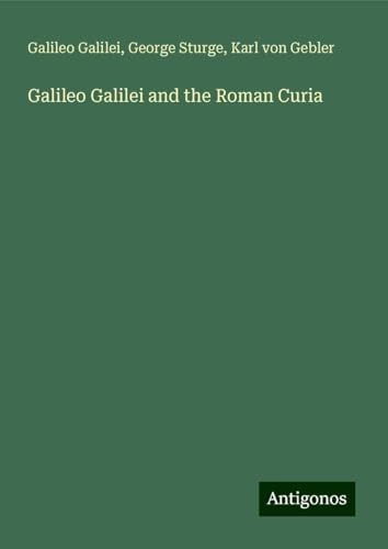Galileo Galilei and the Roman Curia