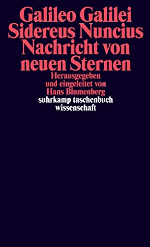Sidereus Nuncius. Nachricht von neuen Sternen von Suhrkamp Verlag AG