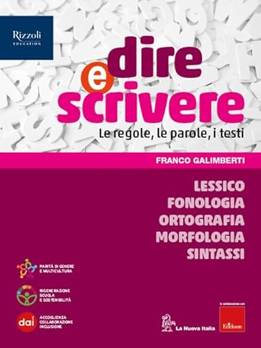 Dire e scrivere. Lessico, Fonologia, Ortografia, Morfologia, Sintassi. Con Il mio quaderno. Per la Scuola media. Con e-book. Con espansione online von La Nuova Italia Editrice