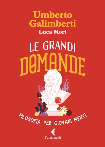 Le grandi domande. Filosofia per giovani menti (Albi illustrati) von Feltrinelli