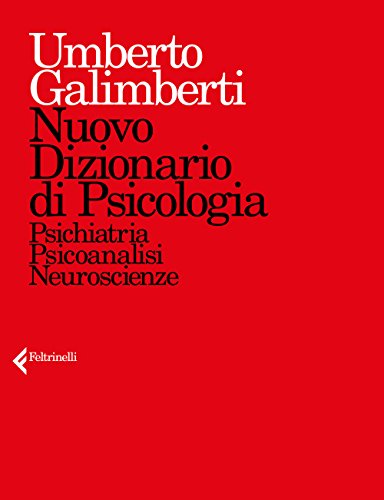 Nuovo dizionario di psicologia. Psichiatria, psicoanalisi, neuroscienze (Fuori collana)