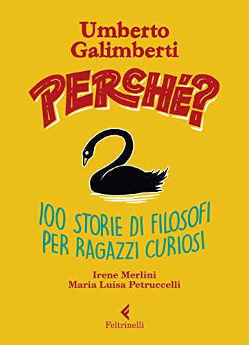 Perché? 100 storie di filosofi per ragazzi curiosi (Feltrinelli kids)