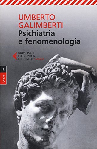 Psichiatria e fenomenologia: 4 (Universale economica. Saggi) von Feltrinelli