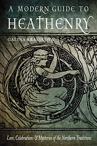 A Modern Guide to Heathenry: Lore, Celebrations & Mysteries of the Northern Traditions von Weiser Books