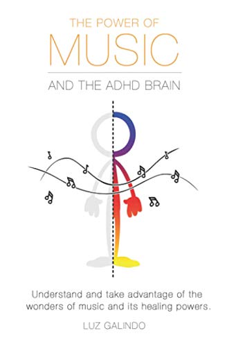 The Power of Music and the ADHD Brain: Understand and take advantage of the wonders of music and its healing powers. (Managing ADHD, Band 1) von Library and Archives Canada