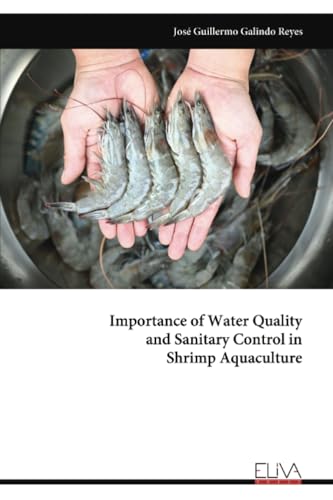 Importance of Water Quality and Sanitary Control in Shrimp Aquaculture von Eliva Press