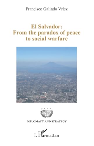 El Salvador: From the paradox of peace to social warfare von Editions L'Harmattan
