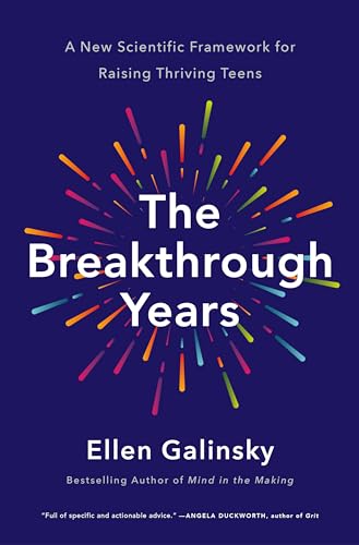 The Breakthrough Years: A New Scientific Framework for Raising Thriving Teens von Flatiron Books