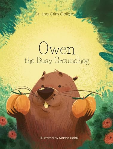 Owen the Busy Groundhog von Blue Balloon Books