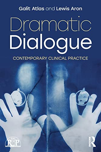 Dramatic Dialogue: Contemporary Clinical Practice (Relational Perspectives) von Routledge