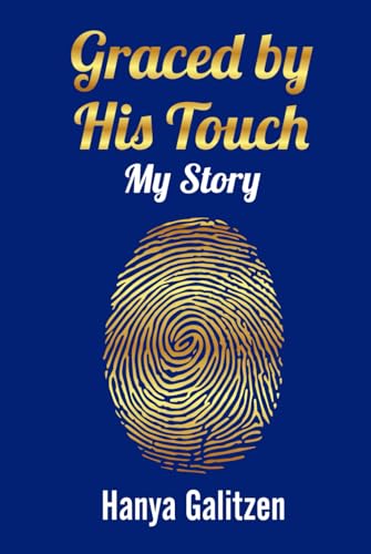 Graced by His Touch: My Story von Self Published