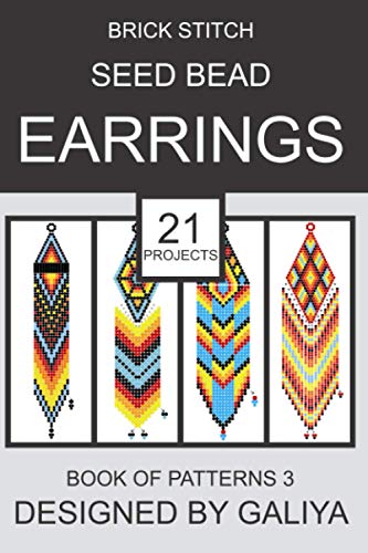 Brick Stitch Seed Bead Earrings. Book of Patterns 3: 21 Projects