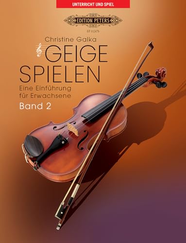 Geige spielen. Eine Einführung für Erwachsene Band 2 Für Violine solo: Lehrmaterial. von Peters, C. F. Musikverlag
