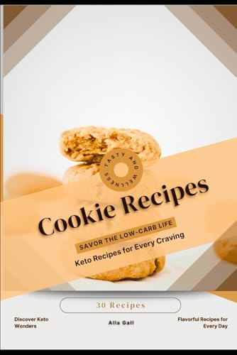 Cookie Recipes: Savor the Low-Carb Life, Keto Recipes for Every Craving Cookie Recipes: Savor the Low-Carb Life, Keto Recipes for Every Craving von Independently published