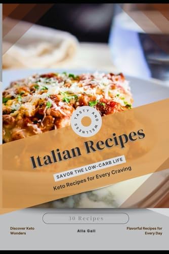 Italian Recipes: Savor the Low-Carb Life, Keto Recipes for Every Craving Italian Recipes: Savor the Low-Carb Life, Keto Recipes for Every Craving von Independently published