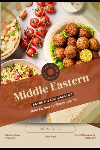 Middle Eastern: Savor the Low-Carb Life, Keto Recipes for Every Craving Middle Eastern: Savor the Low-Carb Life, Keto Recipes for Every Craving von Independently published