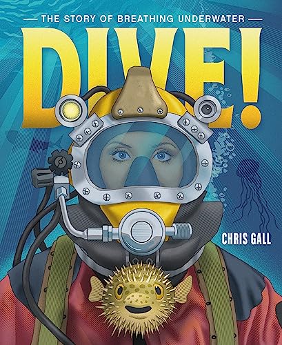 Dive!: The Story of Breathing Underwater von Roaring Brook Press