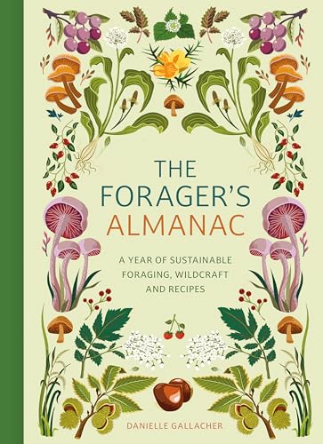The Forager's Almanac: A year of sustainable foraging, wildcraft and recipes von Greenfinch