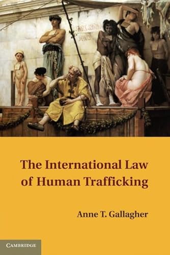The International Law of Human Trafficking von Cambridge University Press