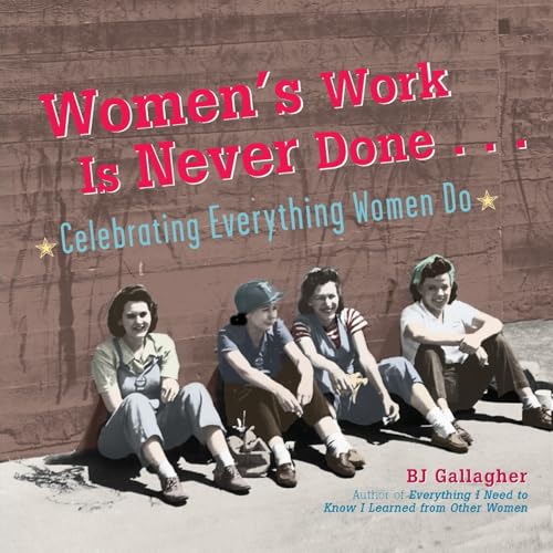 Women's Work Is Never Done: Celebrating Everything Women Do von Conari Press