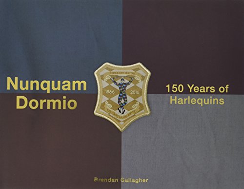 Nunquam Dormio: 150 Years of Harlequins