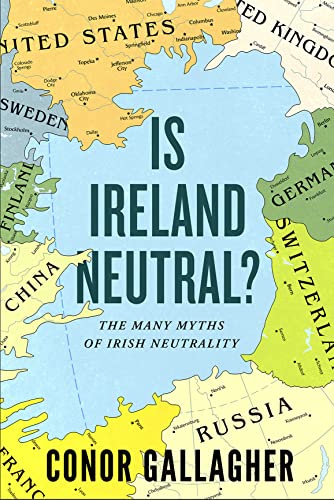 Is Ireland Neutral?: The Many Myths of Irish Neutrality von Gill Books