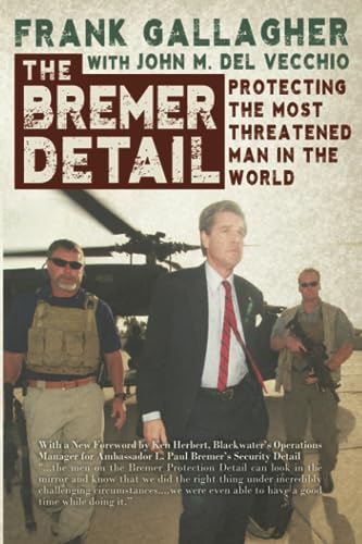 The Bremer Detail: Protecting the Most Threatened Man in the World von Warriors Publishing Group