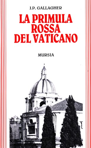La primula rossa del Vaticano (Grande universale Mursia.Testimonianze)