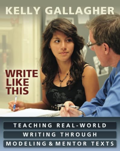Write Like This: Teaching Real-World Writing Through Modeling and Mentor Texts von Stenhouse Publishers