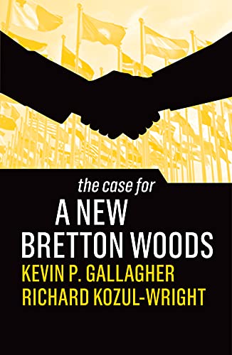 The Case for a New Bretton Woods